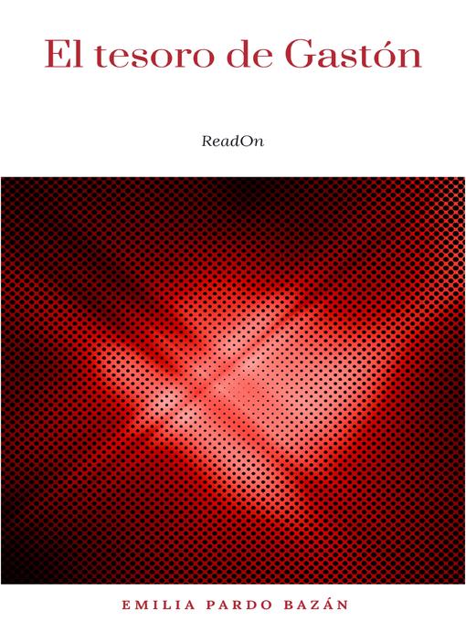 Title details for El tesoro de Gastón by Emilia Pardo Bazán - Wait list